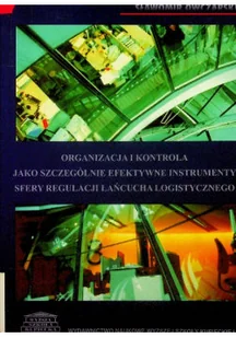 Organizacja i kontrola jako szczególnie efektywne sfery regulacji łańcucha logistycznego - Ekonomia - miniaturka - grafika 1
