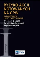 Finanse, księgowość, bankowość - RYZYKO AKCJI NOTOWANYCH NA GPW PARAMETR BETA I JEGO ZASTOSOWANIE Wiesław Dębski - miniaturka - grafika 1
