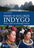 Przewodniki - Niebo w kolorze indygo. Chiny z dala od wielkiego miasta - miniaturka - grafika 1