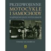 Poradniki motoryzacyjne - RM Tomasz Szczerbicki Przedwojenne motocykle i samochody osobowe. Najpiękniejsze fotografie - miniaturka - grafika 1