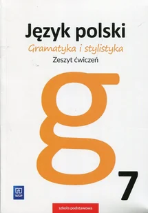 WSIP Wydawnictwa Szkolne i Pedagogiczne Gramatyka i stylistyka Język polski 7 Zeszyt ćwiczeń - Podręczniki dla szkół podstawowych - miniaturka - grafika 1