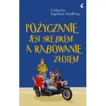 Sonia Draga Pożyczanie jest srebrem. A rabowanie złotem - CATHARINA INGELMAN-SUNDBERG - Powieści - miniaturka - grafika 2