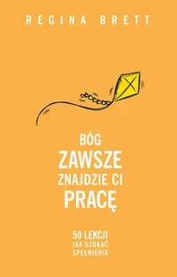 Insignis Bóg zawsze znajdzie Ci pracę - Regina Brett - Poradniki psychologiczne - miniaturka - grafika 3