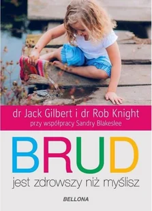 Jack Gilbert; Rob Knight Brud jest zdrowszy niż myślisz - Zdrowie - poradniki - miniaturka - grafika 2