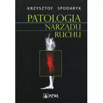 Wydawnictwo Lekarskie PZWL Patologia narządu ruchu - Krzysztof Spodaryk