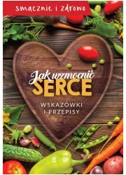 M Wydawnictwo Jak wzmocnić serce. Wskazówki i przepisy praca zbiorowa - Zdrowie - poradniki - miniaturka - grafika 1