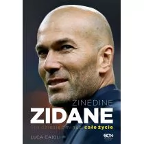 Luca Caioli Zinedine Zidane Sto dziesięć minut całe życie Wyd II - Biografie i autobiografie - miniaturka - grafika 1