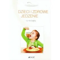 Jedność Zdrowie w pigułce Dzieci i zdrowe jedzenie - Jedność - Zdrowie - poradniki - miniaturka - grafika 2