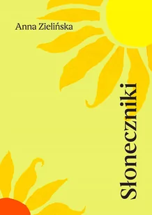 Słoneczniki - Aforyzmy i sentencje - miniaturka - grafika 1
