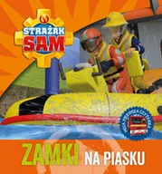 Powieści i opowiadania - OLESIEJUK Strażak Sam. Zamki na piasku. Moja pierwsza czytanka praca zbiorowa - miniaturka - grafika 1