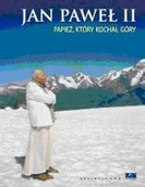 Czasopisma - Jan Paweł II Papież Który Kochał Góry - miniaturka - grafika 1