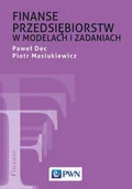 Ekonomia - Finanse Przedsiębiorstw W Modelach I Zadaniach Paweł Dec,piotr Masiukiewicz - miniaturka - grafika 1