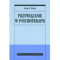 Wydawnictwo Uniwersytetu Jagiellońskiego Przywiązanie w psychoterapii - Wallin David J. - Psychologia - miniaturka - grafika 1