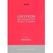 Filologia i językoznawstwo - UMCS Leksykon aksjologiczny Słowian i ich sąsiadów Tom 4. Wolność Bartmiński Jerzy, Abramowicz Maciej (red.) - miniaturka - grafika 1