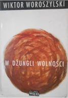 Felietony i reportaże - W dżungli wolności - miniaturka - grafika 1