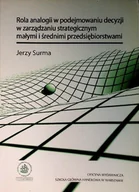 Biznes - Rola analogii w podejmowaniu decyzji w zarządzaniu strategicznym małymi i średnimi przedsiębiorstwami - miniaturka - grafika 1