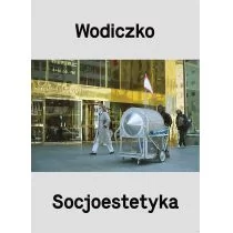 Wydawnictwo Krytyki Politycznej Wodiczko. Socjoestetyka - ADAM OSTOLSKI