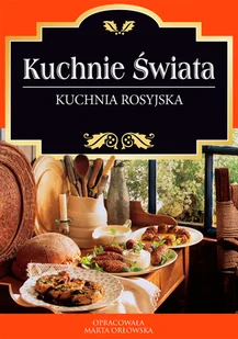 Kuchnie świata Kuchnia rosyjska Marta Orłowska - E-booki - kuchnia i diety - miniaturka - grafika 1