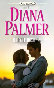 UKRYTE UCZUCIA WYD KIESZONKOWE Diana Palmer - Romanse - miniaturka - grafika 1