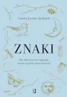 Ezoteryka - Znaki. Jak odczytywać sygnały, które wysyła wszechświat - miniaturka - grafika 1