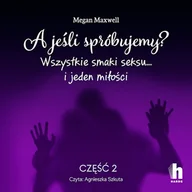 Audiobooki - romanse - A jeśli spróbujemy? część 2 Megan Maxwell - miniaturka - grafika 1