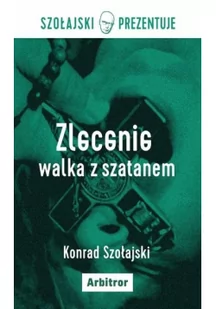 Zlecenie Walka Z Szatanem Konrad Szołajski - Powieści sensacyjne - miniaturka - grafika 2