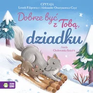 Audiobooki dla dzieci i młodzieży - Dobrze być z Tobą, dziadku - miniaturka - grafika 1