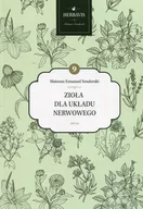 Zdrowie - poradniki - Senderski ZIOŁA DLA UKŁADU NERWOWEGO Senderski Mateusz Emanuel 9788394554040 - miniaturka - grafika 1