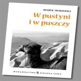 Henryk Sienkiewicz W pustyni i w puszczy - opracowanie - E-booki - podręczniki - miniaturka - grafika 2