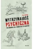 Poradniki hobbystyczne - Wytrzymałość psychiczna. Przewodnik dla jednostek elitarnych - miniaturka - grafika 1