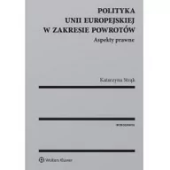 Prawo - Polityka Unii Europejskiej w zakresie powrotów Aspekty prawne Katarzyna Strąk - miniaturka - grafika 1