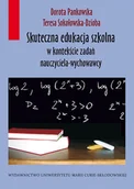 Pedagogika i dydaktyka - Skuteczna edukacja szkolna w kontekście zadań nauczyciela-wychowawcy - Dorota Pankowska, Teresa Sokołowska-Dzioba - miniaturka - grafika 1