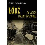 Książki regionalne - Napoleon V Łódź w latach I wojny światowej - Aneta Stawiszyńska - miniaturka - grafika 1
