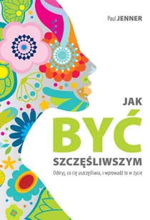 Jak być szczęśliwszym Paul Jenner - Poradniki hobbystyczne - miniaturka - grafika 2