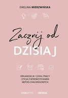 E-booki - poradniki - Zacznij od dzisiaj. Organizacja czasu, pracy i życia z wykorzystaniem metod coachingowych - miniaturka - grafika 1
