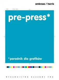 Pre-press. Poradnik dla grafików - Książki o kulturze i sztuce - miniaturka - grafika 1
