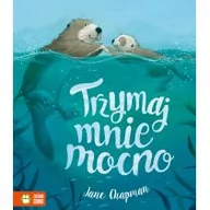 Baśnie, bajki, legendy - Zielona Sowa Trzymaj mnie mocno Jane Chapman - miniaturka - grafika 1