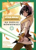 Komiksy dla młodzieży - Star Wars. Wielka Republika. Na skraju równowagi. Tom 1 - miniaturka - grafika 1