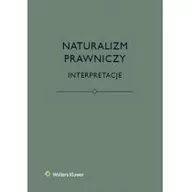 Prawo - Brożek Bartosz, Eliasz Katarzyna, Kurek Łukasz, St Naturalizm prawniczy interpretacje - mamy na stanie, wyślemy natychmiast - miniaturka - grafika 1