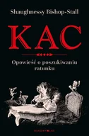 Felietony i reportaże - Shaughnessy Bishop-Stall Kac Opowieść o poszukiwaniu ratunku - miniaturka - grafika 1