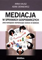 Biznes - Difin Mediacja w sprawach gospodarczych jako narzędzie wspierające sukces w biznesie Anna Kalisz, Adam Zienkiewicz - miniaturka - grafika 1