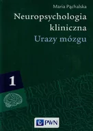 Psychologia - Wydawnictwo Naukowe PWN Neuropsychologia kliniczna Tom 1 - Maria Pąchalska - miniaturka - grafika 1