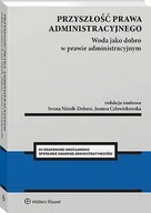 E-booki - prawo - Przyszłość prawa administracyjnego. Woda jako dobro w prawie administracyjnym - miniaturka - grafika 1