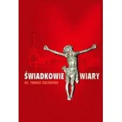 Religia i religioznawstwo - Kaczmarek ks. Tomasz Świadkowie Wiary - miniaturka - grafika 1