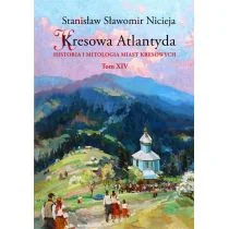 MS Kresowa Atlantyda. Tom XIV Stanisław Sławomir Nicieja - Kulturoznawstwo i antropologia - miniaturka - grafika 1