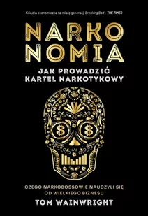 Grupa Wydawnicza Relacja Narkonomia - Tom Wainwright - Felietony i reportaże - miniaturka - grafika 1