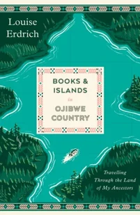 Books and Islands in Ojibwe Country: Travelling Through the Land of My Ancestors - Biografie obcojęzyczne - miniaturka - grafika 1