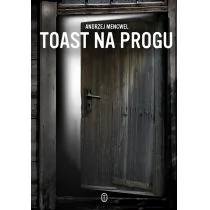 TOAST NA PROGU - Andrzej Mencwel - Powieści - miniaturka - grafika 1