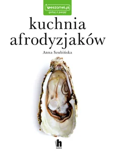 Kuchnia afrodyzjaków - Książki kucharskie - miniaturka - grafika 1