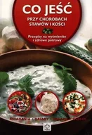 Książki kucharskie - Co jeść przy chorobach stawów i kości - Opracowanie Zbiorowe - miniaturka - grafika 1